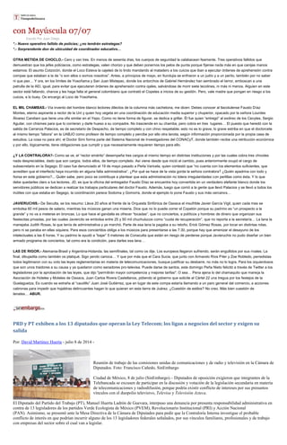 con Mayúscula 07/07
Escrito Por Juan Diego
*.- Nuevo operativo fallido de policías; ¿no tendrán estrategas?
*.- Sorprendente don de ubicuidad de coordinador educativo…
OTRA METIDA DE CHOCLO.- Cero y van tres. En menos de sesenta días, los cuerpos de seguridad la calabacean feamente. Tres operativos fallidos que
demuestran que los jefes policiacos, como estrategas, valen chorizo y que deben ponernos los pelos de punta porque fíjense nada más en que canijas manos
estamos: El asunto Cotzocón, donde el Loco Esteva la cajeteó de lo lindo mandando al matadero a los cuicos que iban a ejecutar órdenes de aprehensión contra
compas que estaban a la de “o son ellos o somos nosotros”. Antes, a principios de mayo, en Itundujia se enfriaron a un judío y a un perito, también por no saber
ni que pex… Y ora, en los límites de Yosoñama y San Juan Mixtepec, donde los antorchos de Gabriel Hernández han sembrado el terror, emboscan a una
patrulla de la AEI, igual, para evitar que ejecutaran órdenes de aprehensión contra ojales, salvándose de morir siete tecolines, ni más ni menos. Alguien en este
sector está fallando, chance y les haga falta el general colombiano que contrató el Copetes a inicios de su gestión. Pero, vale madre que pongan en riesgo a los
cuicos, a lo buey. Os encargo al Loco de Yosoñama.
EL MIL CHAMBAS.- Vía invento del hombre blanco lectores dilectos de la columna más cachetona, me dicen: Debes conocer al tlacolulense Fausto Díaz
Montes, eterno aspirante a rector de la Uni y quien hoy vegeta en una coordinación de educación media superior y chuperior, opacado por la señora Lourdes
Álvarez Candiani que tiene una ofis similar en el Yepo. Como no tiene forma de figurar, se dedica a grillar. Él fue quien “entregó” al exdirec de los Cecytes, Sergio
Aguilar, con chismes para que lo corrieran y darle hueso a su compadre. No trasciende en su chamba, pero cobra en tres lugares… El puesto que heredó con la
salida de Carranza Palacios, es de secretario de Despacho, de tiempo completo y con chivo respetable; esto no es lo grave, lo grave estriba en que el doctorcete
al mismo tiempo “labora” en la UABJO como profesor de tiempo completo y percibe por ello otra lanota, según información proporcionada por la propia casa de
estudios. La cosa no para ahí; el Doctor Simi forma parte del Sistema Nacional de Investigadores del CONACyT, donde también recibe una retribución económica
y por ello, lógicamente, tiene obligaciones que cumplir y que necesariamente requieren tiempo para ello.
¿Y LA CONTRALORA?- Como se ve, el “rector emérito” desempeña tres cargos al mismo tiempo en distintas instituciones y por las cuales cobra tres chivotes
nada despreciables, dado que son cargos, todos ellos, de tiempo completo. Así viene desde que inició el cambio, pues anteriormente ocupó el cargo de
subsecretario en la Segego. El caso fue denunciado el 19 de mayo pasado a Perla Varicela, quien contestó que “no cuenta con los elementos suficientes, que
acrediten que el interfecto haya incurrido en alguna falta administrativa”. ¿Por qué se hace de la vista gorda la señora contralora? ¿Quién apadrina con todo y
ñorsa en este gobierno?... Quién sabe, pero poco se contribuye a plantear que esta administración no tolera irregularidades con perlillas como ésta. Y lo que
debe quedarles claro a tus lectores, JD, es que la oficina del entregador Fausto Díaz se encuentra hoy convertida en un verdadero elefante blanco donde los
servidores públicos se dedican a realizar los trabajos particulares del doctor Fausto. Además, luego que corrió a la gente que llevó Palacios y se llevó a todos los
inútiles con que estaba en Segego, la coordinación parece Sodoma y Gomorra, donde el ejemplo lo pone Fausto y sus más cercanos…
JAVIERUCHIS.- De Seculta, se los resumo: Lleva 20 años al frente de la Orquesta Sinfónica de Oaxaca el insufrible Javier García Vigil, quien cada mes se
embolsa 60 mil pesos de salario, mientras los músicos ganan una miseria. Dice que no lo puede correr el Copetón porque su padrino es “un prospecto a la
grande” y no va a meterse en broncas. Lo que hace el gandalla es ofrecer “tocadas”, que no conciertos, a políticos y hombres de dinero que organizan sus
fiestecitas privadas, por las cuales Javiercito se embolsa entre 25 y 50 mil chuchulucos como “cuota de recuperación”, que no reporta a la secretaría… La lana la
manejaba Judith Rosas, la que tenía de administrativa y ya marchó. Parte de esa lana la pagaba a su retoño, Erick Gómez Rosas, por tocar en distintas rolas,
pero ni se paraba en ellas siquiera. Para esos conciertitos obliga a los músicos para presentarse a las 7:30, porque hay que amenizar el desayuno de los
intelectuales a las 8 horas. Y su padrino le ayudó a “bajar” 5 melones de Conaculta que están en riesgo de perderse porque Javieruchis no pudo diseñar un bien
armado programa de conciertos, tal como era la condición, para darles esa lana…
LAS DE RIGOR.- Alemania-Brasil y Argentina-Holanda, las semifinales, tal como os dije. Los europeos llegaron sufriendo, serán engullidos por sus rivales. La
final, dibujadita como también os platiqué. Sigo yendo carioca… Y que por más que el Cara Sucia, que junto con Armando Ríos Piter y Zoe Robledo, perredistas
todos legitimaron con su voto las leyes reglamentarias en materia de telecomunicaciones, busque justificar su desbarre, no más no lo logra. Para los izquierdosos
que son unos traidores a su causa y ya quedaron como senadores pro-televisa. Puede darse de santos, este domingo Peña Nieto felicitó a través de Twitter a los
legisladores por la aprobación de las leyes, que dijo "permitirán mayor competencia y mejores tarifas". O sea… Pena ajena lo del chamaquito que maneja la
Asociación de Hoteles y Moteles de Oaxaca, Juan Carlos Rivera Castellanos, pidiendo al gobierno que solicite al Cártel 22 una tregua por los festejos de la
Guelaguetza. Es cuando se extraña al “caudillo” Juan José Gutiérrez, que en lugar de este compa estaría llamando a un paro general del comercio, a acciones
cabronas para impedir que hojaldras delincuentes hagan lo que quieran en esta tierra de Juárez. ¿Cuestión de estilos? No creo. Más bien cuestión de
tenates… ABUR.
PRD y PT exhiben a los 13 diputados que operan la Ley Telecom; los ligan a negocios del sector y exigen su
salida
Por: David Martínez Huerta - julio 8 de 2014 -
Reunión de trabajo de las comisiones unidas de comunicaciones y de radio y televisión en la Cámara de
Diputados. Foto: Francisco Cañedo, SinEmbargo
Ciudad de México, 8 de julio (SinEmbargo).– Diputados de oposición exigieron que integrantes de la
Telebancada se excusen de participar en la discusión y votación de la legislación secundaria en materia
de telecomunicaciones y radiodifusión, porque podría existir conflicto de intereses por sus presuntos
vínculos con el duopolio televisivo, Televisa y Televisión Azteca.
El Diputado del Partido del Trabajo (PT), Manuel Huerta Ladrón de Guevara, interpuso una denuncia por presunta responsabilidad administrativa en
contra de 13 legisladores de los partidos Verde Ecologista de México (PVEM), Revolucionario Institucional (PRI) y Acción Nacional
(PAN). Asimismo, se presentó ante la Mesa Directiva de la Cámara de Diputados para pedir que la Contraloría Interna investigue el probable
conflicto de interés en que podrían incurrir alguno de los 13 legisladores federales señalados, por sus vínculos familiares, profesionales y de trabajo
con empresas del sector sobre el cual van a legislar.
 