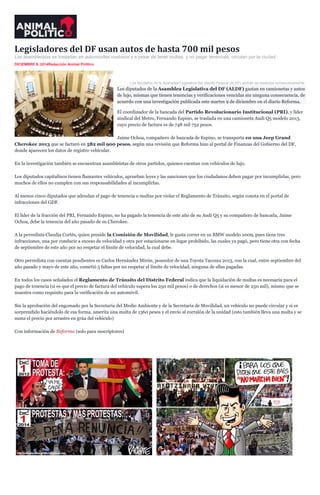 Legisladores del DF usan autos de hasta 700 mil pesos 
Los asambleístas se trasladan en automóviles costosos y a pesar de tener multas, y no pagar tenencias, circulan por la ciudad 
DICIEMBRE 9, 2014Redacción Animal Político 
Los diputados de la Asamblea Legislativa del Distrito Federal (ALDF) podrán se reelectos consecutivamente. Los diputados de la Asamblea Legislativa del DF (ALDF) gastan en camionetas y autos de lujo, mismas que tienen tenencias y verificaciones vencidas sin ninguna consecuencia, de acuerdo con una investigación publicada este martes 9 de diciembre en el diario Reforma. 
El coordinador de la bancada del Partido Revolucionario Institucional (PRI), y líder sindical del Metro, Fernando Espino, se traslada en una camioneta Audi Q5 modelo 2013, cuyo precio de factura es de 748 mil 752 pesos. 
Jaime Ochoa, compañero de bancada de Espino, se transporta en una Jeep Grand Cherokee 2013 que se facturó en 582 mil 900 pesos, según una revisión que Reforma hizo al portal de Finanzas del Gobierno del DF, donde aparecen los datos de registro vehicular. 
En la investigación también se encuentran asambleístas de otros partidos, quienes cuentan con vehículos de lujo. 
Los diputados capitalinos tienen flamantes vehículos, aprueban leyes y las sanciones que los ciudadanos deben pagar por incumplirlas, pero muchos de ellos no cumplen con sus responsabilidades al incumplirlas. 
Al menos cinco diputados que adeudan el pago de tenencia o multas por violar el Reglamento de Tránsito, según consta en el portal de infracciones del GDF. 
El líder de la fracción del PRI, Fernando Espino, no ha pagado la tenencia de este año de su Audi Q5 y su compañero de bancada, Jaime Ochoa, debe la tenencia del año pasado de su Cherokee. 
A la perredista Claudia Cortés, quien preside la Comisión de Movilidad, le gusta correr en su BMW modelo 2009, pues tiene tres infracciones, una por conducir a exceso de velocidad y otra por estacionarse en lugar prohibido, las cuales ya pagó, pero tiene otra con fecha de septiembre de este año por no respetar el límite de velocidad, la cual debe. 
Otro perredista con cuentas pendientes es Carlos Hernández Mirón, poseedor de una Toyota Tacoma 2013, con la cual, entre septiembre del año pasado y mayo de este año, cometió 5 faltas por no respetar el límite de velocidad, ninguna de ellas pagadas. 
En todos los casos señalados el Reglamento de Tránsito del Distrito Federal indica que la liquidación de multas es necesaria para el pago de tenencia (si es que el precio de factura del vehículo supera los 250 mil pesos) o de derechos (si es menor de 250 mil), mismo que se muestra como requisito para la verificación de un automóvil. 
Sin la aprobación del engomado por la Secretaría del Medio Ambiente y de la Secretaría de Movilidad, un vehículo no puede circular y si es sorprendido haciéndolo de esa forma, amerita una multa de 1360 pesos y el envío al corralón de la unidad (esto también lleva una multa y se suma el precio por arrastre en grúa del vehículo) 
Con información de Reforma (solo para suscriptores) 
 