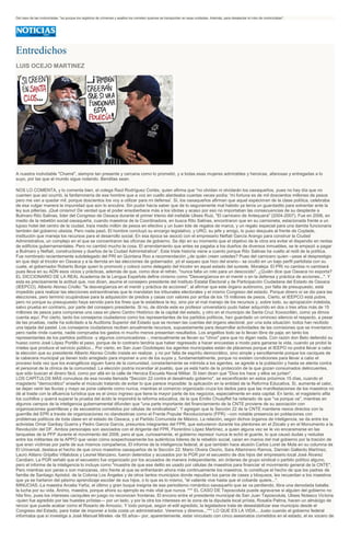 Del caso de las motocicletas, "es porque los registros de crímenes y asaltos los cometen quienes se transportan en esas unidades. Además, para desalentar el robo de motocicletas".
Entredichos
LUIS OCEJO MARTINEZ
A nuestra inolvidable "Chamé", siempre tan presente y cercana como lo prometió, y a todas esas mujeres admirables y heroicas, afanosas y entregadas a lo
suyo, por las que el mundo sigue rodando. Benditas sean.
NOS LO COMENTA, y lo comenta bien, el colega Raúl Rodríguez Cortés, quien afirma que "no olvidan ni olvidarán los oaxaqueños, pues no hay día que no
cuenten que así ocurrió, la fanfarronería de ese hombre que a voz en cuello alardeaba cuantas veces podía: 'mi fortuna es de mil doscientos millones de pesos
pero me van a quedar mil, porque doscientos los voy a utilizar para mi defensa'. Sí, los oaxaqueños afirman que aquel espécimen de la clase política, celebraba
de esa vulgar manera la impunidad que aún lo encubre. Sin pudor hacía saber que de lo seguramente mal habido ya tenía un guardadito para solventar ante la
ley sus pillerías. ¡Qué cinismo! De verdad que el poder ensoberbece más a los idiotas y acaso por eso no importaban las consecuencias de su desplante a
Bulmaro Rito Salinas, líder del Congreso de Oaxaca durante el primer trienio del inefable Ulises Ruiz, "El carnicero de Antequera" (2004-2007). Fue en 2006, en
medio de la rebelión social oaxaqueña, cuando maestros de la Coordinadora, en busca Rito Salinas, encontraron que en su camioneta, estacionada frente a un
lujoso hotel del centro de la ciudad, traía medio millón de pesos en efectivo y un buen lote de regalos de marca, y un regalo especial para una damita funcionaria
también del gobierno ulisista. Pero nada pasó. El hombre concluyó su encargo legislativo, y URO, su jefe y amigo, lo puso después al frente de Coplade,
institución que maneja los recursos para el desarrollo social. En esa época se asoció con el empresario Neftalí García Arango para construir la Ciudad
Administrativa, un complejo en el que se concentraron las oficinas de gobierno. Se dijo en su momento que el objetivo de la obra era evitar el dispendio en rentas
de edificios gubernamentales. Pero no cambió mucho la cosa. El arrendamiento que antes se pagaba a los dueños de diversos inmuebles, se le empezó a pagar
a Bulmaro y Neftalí, constructores y dueños de la Ciudad Administrativa". Esta triste historia viene a cuento porque Rito Salinas ha vuelto al redil de la política.
Fue nombrado recientemente subdelegado del PRI en Quintana Roo a recomendación ¿de quién creen ustedes? Pues del carnicero quien --pese al desprestigio
en que dejó al tricolor en Oaxaca y a la derrota en las elecciones de gobernador, yd el saqueo que hizo del erario-- se ocultó en un bajo perfil partidista con su
cuate, el gobernador Roberto Borge quien lo promovió y colocó como delegado del tricolor en aquel estado del sureste. Moraleja: El PRI no cambia ni cambiará
pues lleva en su ADN esos vicios y prácticas, además de que, como dice el refrán, "nunca falta un roto para un descocido". ¿Quién dice que Oaxaca no exporta?
EL DICCIONARIO DE LA REAL Academia de la Lengua Española define cinismo como "Desvergüenza en el mentir o en la defensa y práctica de acciones...". Y
esta es precisamente la actitud que, nos dicen, asume el consejero presidente del Instituto Estatal Electoral y de Participación Ciudadana del Estado de Oaxaca
(IEEPCO), Alberto Alonso Criollo: "la desvergüenza en el mentir y práctica de acciones", al afirmar que este órgano autónomo, por falta de presupuesto, está
impedido para realizar las elecciones extraordinarias que le mandatan los tribunales electorales y el mismo Congreso del estado. Porque dinero sí se dio para las
elecciones, pero terminó ocupándose para la adquisición de predios y casas con valores por arriba de los 15 millones de pesos. Cierto, el IEEPCO está pobre,
pero no porque su presupuesto haya servido para los fines que le establece la ley, sino por el mal manejo de los recursos y, sobre todo, su apropiación indebida,
salvo prueba en contrario, por parte del consejero presidente. Si no, de dónde este ex profesor universitario pudo haber adquirido en dos o tres años más de 15
millones de pesos para comprarse una casa en pleno Centro Histórico de la capital del estado, y otro en el municipio de Santa Cruz Xoxocotlán, como ya dimos
cuenta aquí. Por cierto, tanto los consejeros ciudadanos como los representantes de los partidos políticos, han guardado un ominoso silencio el respecto, a pesar
de las pruebas, nadie ha solicitado a la Auditoria Superior del Estado que se revisen las cuentas del órgano electoral, por una sola situación: todos han recibido
una tajada del pastel. Los consejeros ciudadanos reciben anualmente recursos, supuestamente para desarrollar actividades de las comisiones que se inventaron,
pero nadie rinde cuenta, nadie comprueba los gastos ni mucho menos presentan resultados. Los angelitos todo se lo llevan libre de paja; en tanto los
representantes de los partidos políticos -y algunos comunicadores -, mensualmente se llevan su "chivo" para que no digan nada. Con razón don Beto defendió su
hueso como José López Portillo el peso, porque de lo contrario tendría que haber regresado a hacer encuestas a modo para ganarse la vida, cuando ya probó la
mieles que produce el servicio público... Por cierto, en San Juan Ozolotepec los agentes municipales están de plácemes porque el IEEPO no podrá llevar a cabo
la elección que su presidente Alberto Alonso Criollo insiste en realizar, y no por falta de espíritu democrático, sino simple y sencillamente porque los caciques de
la cabecera municipal ya tienen todo arreglado para imponer a uno de los suyos y, fundamentalmente, porque no existen condiciones para llevar a cabo el
proceso toda vez que los evangélicos siguen fuera de la comunidad, constantemente se intimida a los agentes, se agrede a la población y hasta se atenta contra
el personal de la clínica de la comunidad. La elección podría incendiar al pueblo, que ya está harto de la protección de la que gozan consumados delincuentes,
que sólo buscan el dinero fácil, como por allá en la calle de Heroica Escuela Naval Militar. Si bien dicen que "Dios los hace y ellos se juntan".
LOS CAPÍTULOS MÁS convulsos de esa novela llamada "Sección 22 contra el desalmado gobierno", se escenificarán en estos próximos 15 días, cuando el
magisterio "democrático" enseñe el músculo tratando de evitar lo que parece imposible: la aplicación en la entidad de la Reforma Educativa. Sí, aumenta el calor,
se dejan venir las lluvias y mayo se pone caliente como nunca, mientras el comercio organizado cruza los dedos para que las manifestaciones de los maestros no
dé al traste con la afluencia turística que es el único ingreso que tiene la mayor parte de los negocios, especialmente en esta capital. En tanto, el magisterio afila
los cuchillos y querrá superar la prueba del ácido le impondrá la reforma educativa, de la que Emilio Chuayffet ha reiterado de que "va porque va", mientras en
algunos campos de la inteligencia gubernamental difunden que "una parte importante del financiamiento de la CNTE proviene de su asociación con
organizaciones guerrilleras y de secuestros cometidos por células de sindicalistas". Y agregan que la Sección 22 de la CNTE mantiene nexos directos con la
guerrilla del EPR a través de organizaciones no clandestinas como el Frente Popular Revolucionario (FPR) --con notable presencia en poblaciones con
problemas políticos de toda clase en el estado de Oaxaca, y el Partido Comunista de México. La relación, según dichos órganos de inteligencia, se da entre los
activistas Omar Garibay Guerra y Pedro García García, presuntos integrantes del FPR, que estuvieron durante los plantones en el Zócalo y en el Monumento a la
Revolución del DF. Ambos personajes son asociados con el dirigente del FPR, Florentino López Martínez, a quien alguna vez se le vio encaramarse en las
tanquetas de la PFP durante el movimiento del 2006, pero al que, curiosamente, el gobierno represor nunca le echó el guante, lo que causó dudas y redudas
entre los militantes de la APPO que veían cómo sospechosamente los auténticos líderes de la rebelión social, caían en manos del mal gobierno por la traición de
que eran víctimas por parte de sus mismos compañeros. El informe de la inteligencia federal, al que también hace alusión Carlos Loret de Mola en su columna de
El Universal, destaca el hecho de que cinco maestros oaxaqueños de la Sección 22: Mario Olvera Osorio, Sara Altamirano Ramos, Damián Gallardo Martínez,
Lauro Atilano Grijalbo Villalobos y Leonel Manzano, fueron detenidos y acusados por la PGR por el secuestro de dos hijos del empresario local José Álvarez
Candiani. La PGR señaló que el secuestro fue organizado por los acusados de manera independiente, sin órdenes de grupo sindical o partido político alguno,
pero el informe de la inteligencia lo incluye como "muestra de que ese delito es usado por células de maestros para financiar el movimiento general de la CNTE".
Pero mientras son peras o son manzanas, otro frente al que se enfrentarán ahora más continuamente los maestros, lo constituye el hecho de que los padres de
familia de Santiago Apóstol, de la Colonia Los Ángeles y de otros tantos municipios donde repudian los paros de cases y bloqueos, les recuerdan a los maestros
que ya se hartaron del pésimo aprendizaje escolar de sus hijos, o lo que es lo mismo, "el valiente vive hasta que el cobarde quiere...".
MINUCIAS.-La maestra Arcelia Yañiz, el último y gran buque insignia de ese periodismo romántico oaxaqueño que se va perdiendo, libra una denodada batalla:
la lucha por su vida. Ánimo, maestra, porque ahora su ejemplo es más vital que nunca. *** EL CASO DE Teposcolula puede agravarse si alguien del gobierno no
hila fino, pues los intereses caciquiles en juego no reconocen fronteras. El encono entre el presidente municipal de San Juan Teposcolula, Ulises Nolasco Victoria
-quien fue agredido por las huestes priístas--- por un lado, y por la otra los intereses en la zona de la diputada local priísta, Rosalía Palma, hacen un almácigo de
rencor que puede acabar como el Rosario de Amozoc. Y todo porque, según el edil agredido, la legisladora trata de desestabilizar ese municipio desde el
Congreso del Estado, para tratar de imponer a toda costa un administrador. Veremos y diremos...*** LO QUE ES LA VIDA... Justo cuando el gobierno federal
informaba que sí investiga a José Manuel Mireles -de 55 años-- por, aparentemente, estar vinculado con cinco asesinatos cometidos en el estado, el ex vocero de
 