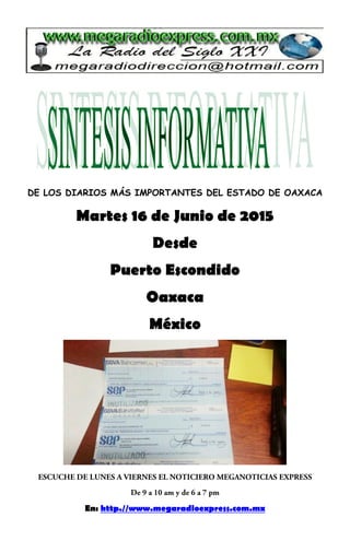 DE LOS DIARIOS MÁS IMPORTANTES DEL ESTADO DE OAXACA
Martes 16 de Junio de 2015
Desde
Puerto Escondido
Oaxaca
México
En: http.//www.megaradioexpress.com.mx
 