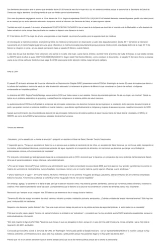 Sus familiares denunciaron ante la prensa que alrededor de las 01:00 horas de ese día la mujer dio a luz sin asistencia médica porque el personal de la Secretaría de Salud de
Oaxaca se negó a atenderla con el argumento de que aún faltaba para el alumbramiento.
Otro caso de presunta negligencia ocurrió el 28 de febrero de 2014. Según el expediente DDHPO/281/(26)/OAX/2014 Soledad Bernardo Azamar al parecer perdió a su bebé (murió
en su vientre) por no recibir atención adecuada. Aunque se solicitó el informe a los Servicios de Salud, el caso sigue en trámite.
También se inició, el pasado 1 de marzo, el expediente DDHPO/CA/238/(13)/OAX/2014 por el caso de la indígena que murió en el hospital rural de Miahuatlán un año después de
haber entrado en coma porque tras practicarle una cesárea le dejaron unas tijeras en la matriz.
El 10 de febrero de 2013 la mujer dio a luz a unas gemelas en ese hospital. La primera fue parida, pero la segunda nació por cesárea.
Un día después la madre tuvo dolores en el vientre y fiebre; los médicos la mantuvieron en observación y cuatro días después la dieron de alta. El 17 de febrero la internaron
nuevamente en el mismo hospital pues tenía una grave infección en la matriz provocada presuntamente porque personal médico olvidó unas tijeras dentro de la mujer. El 18 de
febrero le indujeron el coma y en ese estado permaneció hasta el pasado 25 febrero, cuando falleció.
A seis días de que Cué decretara “cero tolerancia” a los partos en la calle, otra mujer, Juana García Jiménez, alumbró frente a la clínica de Ejutla de Crespo, la cual estaba cerrada.
La DDHPO abrió de oficio la queja DDHPO/CA/0339/(05)/OAX/2014. Según relató Fidel Santos Méndez –como consta en el documento–, el pasado 19 de marzo llevó a su esposa
Juana a una clínica particular donde tuvo que pagar 2 mil 500 pesos para recibir atención médica, luego del parto callejero.
Ante la CIDH
El pasado 27 de marzo activistas del Grupo de Información en Reproducción Elegida (GIRE) presentaron ante la CIDH en Washington al menos 20 casos de mujeres que dieron a
luz afuera de hospitales o centros de salud por falta de atención adecuada. Le reclamaron al gobierno de México lo que consideran un “patrón de rechazo a indígenas
embarazadas en hospitales públicos”.
La directora del GIRE, Regina Tamés Noriega, expuso ante la CIDH que “estos casos no son aislados. Hemos documentado patrones. No es una mujer, son muchas”. Desde su
óptica es un problema sistemático de prejuicio y crueldad hacia las indígenas en el sistema público de salud mexicano.
La audiencia ante la CIDH tuvo la finalidad de evidenciar las principales violaciones a los derechos humanos de las mujeres en la prestación de los servicios de salud durante el
parto, que pueden concluir en violencia obstétrica o muerte materna, y que afectan significativamente a indígenas y mujeres de escasos recursos, resaltó el documento de GIRE.
Agregó que la eliminación de estos obstáculos depende de las principales instituciones del sistema público de salud: las secretaría de Salud federal y estatales, el IMSS y el
ISSSTE, así como de la CNDH y las comisiones estatales de derechos humanos.
Tenorio se defiende
–Secretario, ¿no ha pasado por su mente la renuncia? –preguntó un reportero al titular de Salud, Germán Tenorio Vasconcelos.
Y respondió que no. “Porque un secretario de Salud no es la persona que se dedica al nacimiento de los niños, un secretario de Salud tiene que ver con lo que están manejando en
los medios, enfermedades infecciosas, condiciones sanitarias del agua, regulación en el expendio de alimentos, sin mencionar que tenemos que cargar con el trabajo de
enfermedades crónicas, el funcionamiento de hospitales”.
Por otra parte, entrevistado por este semanario luego de su comparecencia ante la CIDH, reconoció que “si hacemos un comparativo de cómo recibimos (la Secretaría de Salud),
diría que el paciente estaba en terapia intensiva y ahora está delicado.
“¿Por qué en terapia intensiva? Porque recibimos una administración que no había comprobado recursos desde 2008, que tenía pasivos muy grandes y problemas muy serios en
materia de suministro de medicamentos, nuevos hospitales inconclusos, número uno en muerte materna, quinto lugar en influenza, cuarto en dengue.”
Y ahora “estamos en el lugar 11 en muerte materna. No fuimos referencia ni en los primeros 15 lugares de dengue, paludismo, cólera ni influenza en 2013.Hemos comprobado
todos los recursos. Tenemos las auditorías al corriente y hemos inaugurado más de 12 nuevos hospitales”.
Sin embargo, agregó, “al paciente no lo daría de alta, pero ya no está en situación crítica. Hay todavía grandes pendientes, pasivos que no hemos podido solventar y nosotros no
creamos. Pero estamos atendiendo todos los casos y comprendemos que el derecho a la salud se ha convertido en un tema de demanda pública muy importante”.
Reconoció que “siempre se va a requerir más. El balance que tenemos es de un rezago brutal e histórico.
“Tenemos 50 años de rezago en materia de salud, caminos, industria y empleo, instalación portuaria, aeropuertos. ¿Cuántas unidades de terapia intensiva tenemos? Sólo hay tres
para 3 millones 800 mil habitantes.”
Respecto a los llamados “partos fortuitos” dijo: “Que una mujer entre en trabajo de parto en la vía pública es tema de seguridad pública y el sector salud no es rescatista”.
Pidió que los ocho casos –según Tenorio– de partos fortuitos en la entidad no se “judicialicen”, y consideró que “es muy prudente que la CNDH analice los expedientes, porque no
está actualizada su información.
“Con todo respeto le digo al señor Raúl Plascencia que cheque lo que sus abogados le dicen, porque en el caso de Irma está firmada una minuta completa y ya se hizo toda la
reparación del daño”, puntualizó.
Convocado por la CIDH a raíz de la denuncia del GIRE, en Washington Tenorio pidió perdón al Estado mexicano –con un representante también en la reunión– porque no hay
médicos suficientes y la infraestructura de salud está muy acabada, y pidió perdón porque “las pacientes llegan y no hay quién las atienda bien”.
Precisó que “no es un perdón personal ni por un evento aislado (sino) que se da de manera pública porque así lo solicita la peticionaria”.
 