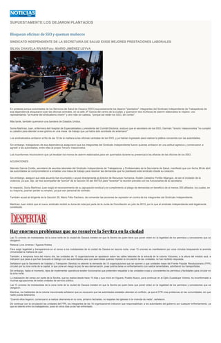 SUPUESTAMENTE LOS DEJARON PLANTADOS
Bloquean oficinas de SSO y queman muñecos
SINDICATO INDEPENDIENTE DE LA SECRETARÍA DE SALUD EXIGE MEJORES PRESTACIONES LABORALES
SILVIA CHAVELA RIVAS/Foto: MARIO JIMÉNEZ LEYVA
En protesta porque autoridades de los Servicios de Salud de Oaxaca (SSO) supuestamente los dejaron "plantados", integrantes del Sindicato Independiente de Trabajadores de
esa dependencia bloquearon ayer las oficinas centrales, en la calle JP García del centro de la ciudad, y quemaron dos muñecos de aserrín elaborados la víspera: uno
representando "la muerte del sindicalismo charro" y otro más sin cabeza, "porque así están los SSO, sin rumbo".
Más tarde, también quemaron una bandera de Estados Unidos.
Sonia Martínez Juan, enfermera del Hospital de Especialidades y presidenta del Comité Electoral, sostuvo que el secretario de los SSO, Germán Tenorio Vassconcelos "no cumplió
su palabra para atender a ese gremio en una mesa de trabajo que ya había sido acordada de antemano".
Los sindicalizados arribaron al filo de las 10 de la mañana a las oficinas centrales de los SSO, y ya habían ingresado para realizar la plática convenida con las autoridades.
Sin embargo, trabajadores de esa dependencia aseguraron que los integrantes del Sindicato Independiente fueron quienes arribaron en una actitud agresiva y comenzaron a
agredir a las autoridades, entre ellas al propio Tenorio Vasconcelos.
Los inconformes reconocieron que ya llevaban los monos de aserrin elaborados para ser quemados durante su presencia a las afueras de las oficinas de los SSO.
ACUSACIONES
Marcelo García Cortés, secretario de asuntos laborales del Sindicato Independiente de Trabajadores y Profesionales de la Secretaría de Salud, manifestó que con fecha 29 de abril
las autoridades se comprometieron a entablar una mesa de trabajo para resolver las demandas que ha planteado este sindicato desde su creación.
Sin embargo, aseguró que este acuerdo fue incumplido y acusó directamente al director de Recursos Humanos, Rubén Celestino Portillo Mijangos, de ser el incitador de la
violencia, ya que, dijo, se hizo acompañar de "porros" de la Sección 35 del SNTSA para "reventar" la reunión prevista con los funcionarios de la secretaría.
Al respecto, Sonia Martínez Juan exigió el reconocimiento de su agrupación sindical y el cumplimiento al pliego de demandas en beneficio de al menos 350 afiliados, los cuales, en
su mayoría, podrían perder su empleo, ya que son personal de contrato.
También acusó al dirigente de la Sección 35, Mario Félix Pacheco, de comandar las acciones de represión en contra de los integrantes del Sindicato Independiente.
Martínez Juan indicó que el nuevo sindicato recibió su toma de nota por parte de la Junta de Conciliación en julio de 2013, por lo que el sindicato independiente está legalmente
constituido.
Hay enormes problemas que no resuelve la Sevitra en la ciudad
Las 13 uniones de mototaxistas de la zona norte de la ciudad de Oaxaca insisten en que la Sevitra es quien tiene que poner orden en la legalidad de los permisos y concesiones que se
otorgaron
Rebeca Luna Jiménez / Águeda Robles
Para exigir legalidad y transparencia en el censo a los mototaxistas de la ciudad de Oaxaca en lazona norte, unas 13 uniones se manifestaron por unos minutos bloqueando la avenida
Universidad la mañana de ayer.
También, a temprana hora del mismo día, las unidades de 15 organizaciones se apostaron sobre las calles laterales de la entrada de la colonia Volcanes, a la altura del módulo azul, e
indicaron que pese a que han buscado el diálogo con las autoridades para que sean éstas quienes impidan la circulación de las unidades, no han recibido respuesta.
Señalaron que la Secretaría de Vialidad y Transporte (Sevitra) no atiende la demanda de 15 organizaciones que se oponen a que unidades rosas del Frente Popular Revolucionario (FPR)
circulen por la zona norte de la capital, lo que pone en riesgo la paz de esa demarcación, pues podría darse un enfrentamiento con saldos lamentables, advirtieron los transportistas.
Sin embargo, hasta el momento, lejos de implementar operativos existen funcionarios que pretenden respaldar a las unidades rosas y concederles los permisos y facilidades para circular en
la zona norte.
La realización del censo por parte de la Sevitra, que se realiza desde hace 15 días y que inició en Viguera, Pueblo Nuevo, para continuar en el Ejido Guadalupe Victoria, ha inconformado a
muchas agrupaciones de estas unidades de servicio público.
Las 13 uniones de mototaxistas de la zona norte de la ciudad de Oaxaca insisten en que la Sevitra es quien tiene que poner orden en la legalidad de los permisos y concesiones que se
otorgaron.
Mientras, los habitantes de la colonia mencionada señalaron que es necesario que las autoridades estatales atiendan el conflicto, ya que el FPR crea problemas en las comunidades, sin que
nadie pueda detenerlos.
“Cuando ellos llegaron, comenzaron a realizar desmanes en la zona, pintaron fachadas, no respetan las iglesias ni la vivienda de nadie”, señalaron.
De continuar con la circulación las unidades del FPR, los integrantes de las 15 organizaciones indicaron que responsabilizan a las autoridades del gobierno por cualquier enfrentamiento, ya
que es latente entre los trabajadores, pues en otros días ya se han enfrentado.
 