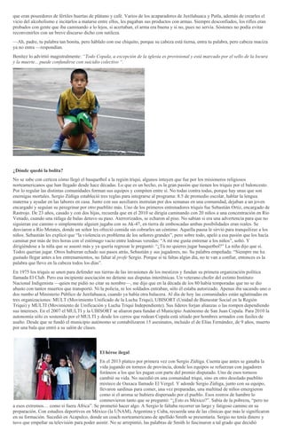 que eran poseedores de fértiles huertas de plátano y café. Varios de los acaparadores de Juxtlahuaca y Putla, además de crearles el
vicio del alcoholismo e incitarlos a matarse entre ellos, les pagaban sus productos con armas. Siempre desconfiados, los rifles eran
probados con gente que iba caminando a lo lejos, si acertaban, el arma era buena y si no, pues no servía. Sóstenes no podía evitar
reconvenirlos con un breve discurso dicho con sutileza.
—Ah, padre, tu palabra tan bonita, pero háblalo con ese chiquito, porque su cabeza está tierna, entra tu palabra, pero cabeza maciza
ya no entra —respondían.
Benítez lo advirtió magistralmente: “Todo Copala, a excepción de la iglesia es provisional y está marcado por el sello de la locura
y la muerte... puede confundirse con suicidio colectivo “.
¿Dónde quedó la bolita?
No se sabe con certeza cómo llegó el basquetbol a la región triqui, algunos intuyen que fue por los misioneros religiosos
norteamericanos que han llegado desde hace décadas. Lo que es un hecho, es la gran pasión que tienen los triquis por el baloncesto.
Por lo regular las distintas comunidades forman sus equipos y compiten entre sí. No todas contra todas, porque hay unas que son
enemigas mortales. Sergio Zúñiga estableció tres reglas para integrarse al programa: 8.5 de promedio escolar, hablar la lengua
materna y ayudar en las labores en casa. Junto con sus auxiliares instruían por dos semanas en una comunidad, dejaban a un joven
encargado y seguían su peregrinar por otro pueblito más. Uno de los primeros entrenadores triquis fue Sebastián Ortiz, encargado de
Rastrojo. De 23 años, casado y con dos hijas, recuerda que en el 2010 se dirigía caminando con 20 niños a una concentración en Río
Venado, cuando una ráfaga de balas detuvo su paso. Aterrorizados, se echaron al piso. No sabían si era una advertencia para que no
siguieran ese camino o simplemente alguien jugaba con su Ak-47, en tierra de emboscadas ambas posibilidades eran reales. Se
desviaron a Río Metates, donde un señor les ofreció comida sin cobrarles un céntimo. Aquella pausa le sirvió para tranquilizar a los
niños. Sebastián les explicó que “la violencia es problema de los señores grandes”, pero sobre todo, apeló a esa pasión que los hacía
caminar por más de tres horas con el estómago vacío entre lodosas veredas: “A mí me gusta entrenar a los niños”, soltó. Y
dirigiéndose a la niña que se asustó más y ya quería regresar le preguntó: “¿Tú no quieres jugar basquetbol?” La niña dijo que sí.
Todos querían jugar. Otros hubieran echado sus pasos atrás, Sebastián y sus jugadores, no. Su palabra empeñada: “Siempre me ha
gustado llegar antes a los entrenamientos, no faltar al profe Sergio. Porque si tú faltas algún día, no te van a confiar, entonces es la
palabra que llevo en la cabeza todos los días”.
En 1975 los triquis se unen para defender sus tierras de las invasiones de los mestizos y fundan su primera organización política
llamada El Club. Pero esa incipiente asociación no detiene sus disputas interétnicas. Un veterano chofer del extinto Instituto
Nacional Indigenista —quien me pidió no citar su nombre—, me dijo que en la década de los 80 había temporadas que no se dio
abasto con tantos muertos que transportó. Ni la policía, ni los soldados entraban, sólo él estaba autorizado. Apenas iba sacando uno o
dos rumbo al Ministerio Público de Juxtlahuaca, cuando ya había otra balacera. Al día de hoy las comunidades están aglutinadas en
tres organizaciones: MULT (Movimiento Unificado de la Lucha Triqui), UBISORT (Unidad de Bienestar Social en la Región
Triqui) y MULTI (Movimiento de Unificación y Lucha Triqui Independiente). Sus líderes forjan alianzas o las rompen dependiendo
sus intereses. En el 2007 el MULTI y la UBISORT se aliaron para fundar el Municipio Autónomo de San Juan Copala. Para 2010 la
autonomía sólo es sostenida por el MULTI y desde los cerros que rodean Copala está sitiado por hombres armados con fusiles de
asalto. Desde que se fundó el municipio autónomo se contabilizaron 15 asesinatos, incluido el de Elías Fernández, de 9 años, muerto
por una bala que entró a su salón de clases.
El héroe ilegal
En el 2013 platico por primera vez con Sergio Zúñiga. Cuenta que antes se ganaba la
vida jugando en torneos de provincia, donde los equipos se refuerzan con jugadores
foráneos a los que les pagan con parte del premio disputado. Uno de esos torneos
cambió su vida. No sucedió en una comunidad triqui, sino en otro desolado pueblito
mixteco de Oaxaca llamado El Vergel. Y adonde Sergio Zúñiga, junto con su equipo,
llevaron sardinas para comer, una vez preparadas, una multitud de niños emergieron
como si el aroma se hubiera dispersado por el pueblo. Esos rostros de hambre lo
conmovieron tanto que se preguntó: “¿Esto es México?”. Sabía de la pobreza, “pero no
a esos extremos… como si fuera África”. Se prometió hacer algo. A Sergio le faltaba recorrer un largo y fatigoso camino en su
preparación. Con estudios deportivos en México (la UNAM), Argentina y Cuba, recuerda una de las clínicas que más le significaron
en su formación. Sucedió en Acapulco, donde un coach norteamericano de apellido Smith se presentaría. Sergio no tenía dinero y
tuvo que empeñar su televisión para poder asistir. No se arrepintió, las palabras de Smith lo fascinaron a tal grado que decidió
 