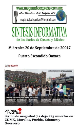 é
Sismo de magnitud 7.1 deja 225 muertos en
CDMX, Morelos, Puebla, Edomex y
Guerrero
 