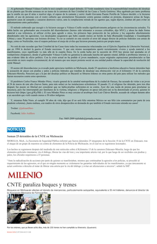 Al gobernador Manuel Velasco Coello le tocó cumplir con el papel delmalo. El Verde mandatario tiene la responsabilidad inmediata del desalojo
de un plantón que llevaba semanas en un tramo de la carretera de San Cristóbal de las Casas a Tuxtla Gutiérrez. Muy agobiado por tanto problema
que le estalla sin que él atine a resolver algo, el esposo de la cantante y actriz Anahí Giovanna Puente Portilla de Velasco decidió, o le hicieron
decidir, el uso de personas con el rostro cubierto que arremetieron físicamente contra quienes estaban en protesta, dispararon armas de fuego,
quemaron casas de campaña y causaron destrozos varios, ante la complaciente mirada de los agentes que, según dijeron, estaban ahí para evitar un
enfrentamiento entre particulares.
El método embozado que escogió o le hicieron escoger a Velasco Coello resulta significativamente peligroso en las circunstancias actuales. Ya
había hecho ese gobernador una evocación del diazordacismo (hemos sido tolerantes a excesos criticables, dijo MVC) y ahora ha dado forma
material a esa referencia, al utilizar civiles para agredir a otros, los primeros bajo protección de las policías y los segundos absolutamente
abandonados ante las agresiones. Los desalojados aseguraron que hubo cuando menos un herido de bala (Rumualdo Guadalupe o Guadalupeño
Urbina) y unas 30 personas con lesiones diversas. Ya no se cometió en esta ocasión el error del ataque directo de policías federales con armas de
fuego, como en Nochixtlán, sino el respeto policiaco al enojo de civiles que hicieron presunta justicia por propia mano.
No está de más recordar que San Cristóbal de las Casas tiene todas las resonancias relacionadas con el Ejército Zapatista de Liberación Nacional,
que en 1994 le declaró la guerra al Estado mexicano. Y que este mismo neozapatismo aportó recientemente víveres y ayuda material a los
manifestantes, cuyo significado va más allá de la cuantía física. En la sorda lucha por la sucesión de 2018 hay piezas mal ajustadas en el
verdepriísmo chiapaneco, donde el gobernador Velasco Coello no garantiza la adecuada marcha del aparato estatal, debido a problemas internos y a
una evidente falta de oficio político. Con la crisis actual no ha podido el joven mandatario, cuyas originales aspiraciones presidenciales se han
convertido en mero suspiro circunstancial, de tal manera que una mayor protesta social en esa entidad podría rebasar la capacidad de resolución del
verde Manuel.
El asomo del diazordacismo ya evocado pudo apreciarse también en Michoacán, donde 25 opositores a lareforma educativa fueron detenidos bajo
la acusación de atacar con piedras y palos a policías federales que trataban de desalojar una obstrucción vial en el kilómetro 15 de la carretera
Zitácuaro-Morelia. Pareciera que a la par del desalojo político en Bucareli se libraron órdenes en otras partes del país para utilizar los métodos que
fueran necesarios contra estos opositores.
El presbítero Carlos Franco Méndez Pérez, vicario general de la catedral metropolitana de la ciudad de Oaxaca, fue acusado de violar a un joven
el 24 de marzo de este año (Jueves Santo, para más señas) en las instalaciones eclesiásticas. El pasado 15, el religioso fue detenido, pero tres días
después fue puesto en libertad por considerar que no había pruebas suficientes en su contra. Ayer dio una rueda de prensa para proclamar su
inocencia, pero fue interrumpido por familiares de la víctima, religiosos y feligreses en apoyo deLenin (así se ha denominado al joven), quienes lo
hicieron huir (https://goo.gl/Ky5Ikh ). El cura Méndez Pérez es muy cercano al arzobispo José Luis Chávez Botello, acusado de solapar durante años
a un sacerdote que violó cuando menos a 50 niños indígenas.
Y, mientras Peña Nieto, al cumplir 50 años de vida, dijo que él no será feliz mientras México no sea feliz (sin comentarios por parte de esta
prudente columna), ¡hasta mañana, con madres de otros desaparecidos en demanda de que también el Estado mexicano atienda sus casos!
Twitter: @julioastillero
Facebook: Julio Astillero
Fax: 5605-2099 •juliohdz@jornada.com.mx
Suman 25 detenidos de la CNTE en Michoacán
MORELIA, Mich., La Secretaría de Seguridad Pública informó que fueron detenidos 25 integrantes de la Sección 18 de la CNTE en Zitácuaro, tras
el ataque de un grupo de maestros en contra de elementos de la Policía de Michoacán, en el cual no se registraron lesionados.
Los hechos se registraron después del mediodía de este miércoles sobre el Kilómetro 15 de la carretera Zitácuaro-Morelia, luego de que los
elementos policiales intentaron, vía el diálogo, liberar las vías del tren y esa importante arteria vial, por lo que luego de ser recibidos con piedras y
palos, los oficiales requirieron a 25 personas.
“Ante la radicalización de acciones por parte de quienes se manifestaban, mismos que continuaban la agresión a los policías, se procedió al
requerimiento de los agresores, en el que en ningún momento se violentaron las garantías individuales de los manifestantes, ya que únicamente se
actuó conforme a derecho al tratar de liberar esta arteria por la vía del diálogo y evitar así afectaciones a terceros”, señaló la SSP.
CNTE paraliza buques y trenes
Bloqueos en Michoacán afectan el tránsito de mercancías, particularmente autopartes, equivalente a 35 mil tráileres, denuncia el director de
la Asociación Mexicana de Ferrocarriles.
Por los retenes, que ya llevan ocho días, más de 135 trenes no han cumplido su itinerario. (Quadratín)
REDACCIÓN21/07/2016 04:35 AM
 
