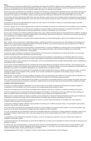 México
Los bloqueos de la Coordinadora Nacional de Trabajadores de la Educación (CNTE) en Michoacán han paralizado la actividad de buques y
trenes, con repercusiones en la industria alimentaria, automotriz y Pemex, entre otros. Además, en Oaxaca las protestas de la sección 22
provocaron la caída del turismo y de la ocupación hotelera 28 puntos, con respecto al año pasado.
Durante ocho días, los disidentes han impedido la circulación de mercancías, particularmente autopartes que van a armadoras del norte del
país y a Estados Unidos; en este periodo, más de 135 trenes no han cumplido su itinerario, lo que coloca al ferrocarril en una ruta crítica,
equivalente a la carga de 35 mil tráileres, señaló el director general de la Asociación Mexicana de Ferrocarriles (AMF), Íker de Luisa.
En entrevista, el director general de la AMF indicó que este miércoles, a partir de las 2 de la mañana maestros obstruyeron con pedazos de
madera, piedras y pancartas rojinegras las vías en dos rutas, la que conecta al puerto de Lázaro Cárdenas y la conexión del Valle de México
a Guadalajara.
De acuerdo con De Luisa se está afectando la cosecha de maíz y trigo en el noroeste y a Pemex con combustóleo pesado, que debe
descargar de la refinería de Salamanca.
Se estima, agregó, que en el sector agrícola están varadas 40 mil toneladas de granos por los bloqueos al tren que llega a Lázaro Cárdenas.
Entre las empresas afectadas por la demora en la entrega de mercancías están la industria alimenticia, los productores graneleros del
noroeste del país, las líneas navieras, armadoras automotrices, acereras y cementeras, así como Pemex.
Iker de Luisa consideró que es difícil monetizar las afectaciones, pero cualquier empresa global que tenga operaciones en México, de alguna
forma observa un sobrecosto de transporte extemporáneo, extraordinario, descontrol de inventarios. Los daños que ocasionan los bloqueos
“son equivalentes a un desastre natural”, aseguró.
El titular de la AMF señaló que la industria respeta cualquier demanda de inconformidad pacífica, dentro de los márgenes que marca la
Constitución.
Mario Veraldo, director general de la naviera Maersk México, señaló que el tráfico de la empresa se ha visto afectado por los bloqueos al
ferrocarril en la ruta que opera la ferroviaria Kansas City Southern de México, que conecta al puerto de Lázaro Cárdenas con el Valle de
México y con Laredo, Texas, en Estados Unidos.
“Para ser parte de la cadena de suministro global es importante tener un nivel de confiabilidad en aspectos claves como la llegada del barco,
la salida del puerto; hay bloqueos en las rutas; impacta a los que están produciendo”, dijo el directivo en México de la naviera más
importante por su flota de contenedores a escala global.
El puerto de Lázaro Cárdenas es el segundo más importante en el movimiento de contenedores en el litoral del Pacífico y es la principal
puerta de entrada para el tráfico automotor proveniente de Asia.
En tanto, Arturo Pérez Behr, presidente de la Asociación Nacional de Importadores y Exportadores de la República Mexicana (Anierm),
explicó que las firmas dedicadas al comercio exterior están pagando sobrecostos de hasta 300 dólares por contenedor por día de retraso.
Indicó que los daños no sólo consisten en los sobrecostos, sino en el incumplimiento de los contratos internacionales que los importadores y
exportadores están cometiendo.
En ese punto coincidió Felipe Bracamontes, presidente de la Asociación Mexicana de Agentes Navieros (Amanac), quien aseguró que los
paros derivan en retrasos en la entrega de las mercancías de importación a los clientes finales, así como los embarques de contenedores de
exportación de acuerdo con las fechas estipuladas en los contratos para su transporte marítimo.
Ricardo Bernal, presidente de la Asociación de Industriales del Estado de Michoacán (Aiemac), detalló que armadoras de autos, no solo las
ubicadas en el país, sino en Estados Unidos, piensan en ya no tener proveedores de autopartes en ese estado, porque no tienen la
seguridad de llegar a tiempo.
Mientras tanto, el secretario de Economía, Ildefonso Guajardo, afirmó que los bloqueos de la CNTE en la zona ferroviaria de Michoacán no
solo afectan a un estado, sino a la actividad económica del país y la operación de la planta productiva nacional.
“Esto no sólo se limita a las consecuencias de dos estados, se causa daño a la actividad económica y a los ingresos de la gente, trasciende
a impactos a diversos procesos productivos nacionales”, señaló durante la Convención Nacional de Canacintra 2016, realizada en Puebla.
TURISMO, AFECTADO EN OAXACA
En Oaxaca, el conflicto magisterial literalmente “tiró” al sector turismo en la capital, al desplomarse 28 puntos la ocupación hotelera en
comparación con el año pasado, por lo que se anunció una campaña agresiva para detonar el sector.
Ante esto, el secretario de turismo Enrique de la Madrid instó a aprender a discutir con civilidad y no afectar los derechos de terceros.
Durante la inauguración en la capital de Querétaro del programa Punto México, el funcionario indicó que a diferencia de los destinos de
playa, la ciudad de Oaxaca tiene niveles de ocupación hotelera muy por debajo de los registrados en 2015.
Mientras tanto, el sector hotelero de Oaxaca consideró que las protestas de la sección 22 frenarán la llegada de turistas para la fiesta de la
Guelaguetza, principalmente porque continúan bloqueados los principales ejes carreteros estratégicos en el estado.
“Nos preocupa que no se deje entrar a los autobuses con turismo y que las líneas de transporte no normalicen sus rutas y destinos,
consideró el líder del gremio Juan Carlos Rivera.
La Asociación Estatal de Hoteles y Moteles reportó pérdidas económicas por 3 millones de pesos diarios, y el acumulado en este periodo
asciende a más de 200 millones de pesos.
Juan Carlos Rivera, presidente de esta asociación, advirtió que hay 25 hoteles en la zona del Centro Histórico “a punto de la quiebra”. Dijo
que 32 por ciento de las reservaciones de hoteles para julio y agosto han sido canceladas.
A su vez, el presidente de la Confederación Patronal de la República Mexicana (Coparmex) en Oaxaca, Benjamín Hernández, aseguró que
los gobiernos federal y estatal hacen caso omiso a las quejas de ese sector por las protestas de la CNTE y de los acontecimientos en
Nochixtlán.
“Los gobiernos no han entendido la necesidad de Oaxaca, no hay un mensaje claro acerca de lo que se ve afuera sobre Oaxaca, el
magisterio y Nochixtlán”, afirmó.
La Asociación Mexicana de Distribuidores de Automotores (AMDA) dio a conocer que se desaceleró la venta de vehículos en Oaxaca por los
bloqueos carreteros.
En abril de este año, la entidad obtenía un avance de 32 por ciento en la comercialización de vehículos nuevos; en junio de 2016, a dos
meses de recrudecerse el conflicto magisterial, este índice es de apenas 7.1 por ciento, es decir 25 puntos porcentuales abajo”, afirmó
Guillermo Rosales Zárate, director general adjunto de la AMDA.
Con información de: Pilar Juárez, Luis Moreno. Francisco García Davish, Estrella Álvarez y Óscar Rodríguez.
 