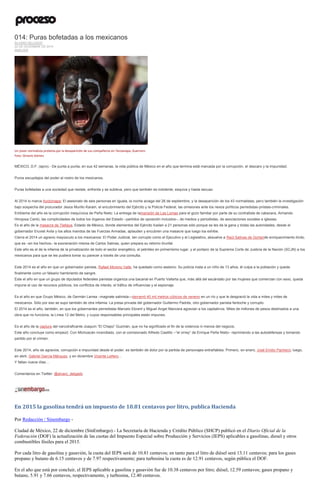 014: Puras bofetadas a los mexicanos
ÁLVARO DELGADO
22 DE DICIEMBRE DE 2014
ANÁLISIS
Un joven normalista protesta por la desaparición de sus compañeros en Tecoanapa, Guerrero.
Foto: Octavio Gómez
MÉXICO, D.F. (apro).- De punta a punta, en sus 42 semanas, la vida pública de México en el año que termina está marcada por la corrupción, el descaro y la impunidad.
Puros escupitajos del poder al rostro de los mexicanos.
Puras bofetadas a una sociedad que resiste, enfrenta y se subleva, pero que también es indolente, esquiva y hasta secuaz.
Al 2014 lo marca Ayotzinapa: El asesinato de seis personas en Iguala, la noche aciaga del 26 de septiembre, y la desaparición de los 43 normalistas, pero también la investigación
bajo sospecha del procurador Jesús Murillo Karam, el encubrimiento del Ejército y la Policía Federal, las omisiones ante los nexos políticos perredistas-priistas-criminales.
Emblema del año es la corrupción inequívoca de Peña Nieto: La entrega de lamansión de Las Lomas para el gozo familiar por parte de su contratista de cabecera, Armando
Hinojosa Cantú, las complicidades de todos los órganos del Estado –partidos de oposición incluidos–, de medios y periodistas, de asociaciones sociales e iglesias.
Es el año de la masacre de Tlatlaya, Estado de México, donde elementos del Ejército fusilan a 21 personas sólo porque se les da la gana y todas las autoridades, desde el
gobernador Eruviel Avila y los altos mandos de las Fuerzas Armadas, aplauden y encubren una masacre que luego los exhibe.
Cierra el 2014 un agravio mayúsculo a los mexicanos: El Poder Judicial, tan corrupto como el Ejecutivo y el Legislativo, absuelve a Raúl Salinas de Gortaride enriquecimiento ilícito,
que es –en los hechos– la exoneración misma de Carlos Salinas, quien prepara su retorno triunfal.
Este año es el de la infamia de la privatización de todo el sector energético, el petróleo en primerísimo lugar, y el portazo de la Suprema Corte de Justicia de la Nación (SCJN) a los
mexicanos para que se les pudiera tomar su parecer a través de una consulta.
Este 2014 es el año en que un gobernador panista, Rafael Moreno Valle, ha quedado como asesino: Su policía mata a un niño de 13 años, él culpa a la población y queda
finalmente como un falsario hambriento de sangre.
Este el año en que un grupo de diputados federales panistas organiza una bacanal en Puerto Vallarta que, más allá del escándalo por las mujeres que comercian con sexo, queda
impune el uso de recursos públicos, los conflictos de interés, el tráfico de influencias y el espionaje.
Es el año en que Grupo México, de Germán Larrea –magnate salinista—derramó 40 mil metros cúbicos de veneno en un río y que le desgració la vida a miles y miles de
mexicanos. Sólo por eso se supo también de otra infamia: La presa privada del gobernador Guillermo Padrés, otro gobernador panista fantoche y corrupto.
El 2014 es el año, también, en que los gobernantes perredistas Marcelo Ebrard y Miguel Angel Mancera agravian a los capitalinos: Miles de millones de pesos destinados a una
obra que no funciona, la Línea 12 del Metro, y cuyos responsables principales están impunes.
Es el año de la captura del narcotraficante Joaquín “El Chapo” Guzmán, que no ha significado el fin de la violencia ni menos del negocio.
Este año concluye como empezó: Con Michoacán incendiado, con el comisionado Alfredo Castillo –“el virrey” de Enrique Peña Nieto– reprimiendo a las autodefensas y tomando
partido por el crimen.
Este 2014, año de agravios, corrupción e impunidad desde el poder, es también de dolor por la partida de personajes entrañables: Primero, en enero, José Emilio Pacheco; luego,
en abril, Gabriel García Márquez, y en diciembre Vicente Leñero…
Y faltan nueve días…
Comentarios en Twitter: @alvaro_delgado
En 2015 la gasolina tendrá un impuesto de 10.81 centavos por litro, publica Hacienda
Por Redacción / Sinembargo -
Ciudad de México, 22 de diciembre (SinEmbargo).- La Secretaría de Hacienda y Crédito Público (SHCP) publicó en el Diario Oficial de la
Federación (DOF) la actualización de las cuotas del Impuesto Especial sobre Producción y Servicios (IEPS) aplicables a gasolinas, diesel y otros
combustibles fósiles para el 2015.
Por cada litro de gasolina y gasavión, la cuota del IEPS será de 10.81 centavos; en tanto para el litro de diésel será 13.11 centavos; para los gases
propano y butano de 6.15 centavos y de 7.97 respectivamente; para turbosina la cuota es de 12.91 centavos, según pública el DOF.
En el año que está por concluir, el IEPS aplicable a gasolina y gasavión fue de 10.38 centavos por litro; diésel, 12.59 centavos; gases propano y
butano, 5.91 y 7.66 centavos, respectivamente, y turbosina, 12.40 centavos.
 