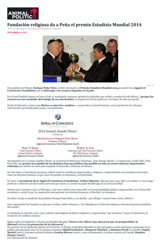 Fundación religiosa da a Peña el premio Estadista Mundial 2014 
“Por su liderazgo y los avances logrados en México”. 
SEPTIEMBRE 23, 2014 
Foto: AP 
El presidente de México, Enrique Peña Nieto, recibió este martes el Premio Estadista Mundial 2014 por parte de la Appeal of Conscience Foundation, por su liderazgo y los avances logrados en el país. 
En el hotel Waldorf Astoria en Nueva York, el mandatario mexicano agradeció el galardón que recibió a nombre de todo México, “porque los avances no son resultado del trabajo de un solo hombre, ni siquiera de un solo gobierno, son logros de toda una nación”. 
El jefe del Ejecutivo sostuvo que México se atrevió a cambiar y a emprender su transformación, con la aprobación de reformas estructurales que beneficiarán al país y sus habitantes. 
Acompañado por su esposa Angélica Rivera, el secretario de Relaciones Exteriores, José Antonio Meade, y el empresario, Carlos Slim, Peña Nieto dijo que gracias al respaldo de las distintas fuerzas políticas fue posible en sólo 20 meses alcanzar importantes reformas que sientan las bases para impulsar el desarrollo y bienestar de México. 
En este marco, el presidente mexicano celebró reunirse con líderes empresariales y religiosos, comprometidos con principios universales como los derechos humanos, la paz entre los pueblos, la tolerancia y la fraternidad. 
En tanto, el presidente de la Appel of Conscience Foundation, Arthur Schneier, dijo que pese a que sólo es un rabino “a veces tengo profecías y usted me oyó decir antes acerca de que usted va a asumir un papel de liderazgo en la escena mundial”. 
Destacó que el premio es por su liderazgo y una nueva visión como interesado en la responsabilidad global, comprometido con el desarrollo económico y social, la paz, la cooperación internacional, los derechos humanos, la libertad y la tolerancia. 
El rabino otorgó su bendición al presidente Enrique Peña Nieto y a su familia, “para dirigir a nuestro buen vecino, México”. 
Esta organización fue fundada en 1965 por el rabino Arthur Schneier y “ha trabajado por la libertad religiosa y derechos humanos alrededor del mundo”. 
La fundación se describe como “una coalición interreligiosa de líderes religiosos y empresariales” que promueve “la paz, la tolerancia y la resolución de conflictos étnicos”. 
Según explica la fundación, el Premio al Estadista Mundial “honra a los líderes que apoyan la paz, la prosperidad y la libertad mediante la promoción de la tolerancia”. 
De acuerdo con la Fundación Appeal of Conscience, el Premio al Estadista Mundial ha sido entregado en años anteriores a personajes de la política internacional como los ex primeros ministros Mijail Gorbachov, Margaret Thatcher, y Romano Prodi; la canciller Angela Merkel (2007), el primer ministro británico Gordon Brown (2009), y más recientemente, el primer ministro de Canadá, Stephen Harper (2012). 
Con información de Notimex.  