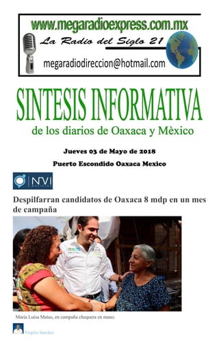 Despilfarran candidatos de Oaxaca 8 mdp en un mes
de campaña
María Luisa Matus, en campaña chequera en mano.
Virgilio Sánchez
 