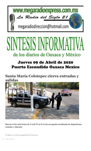 Santa María Colotepec cierra entradas y
salidas
Buscan evitar más brotes de Covid-19 en la Costa oaxaqueña atendiendo las ...
