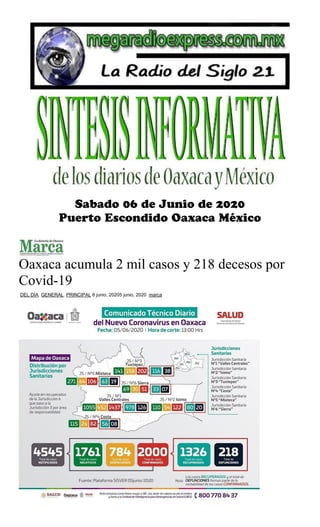 Oaxaca acumula 2 mil casos y 218 decesos por
Covid-19
DEL DÍA, GENERAL, PRINCIPAL 6 junio, 20205 junio, 2020 marca
 