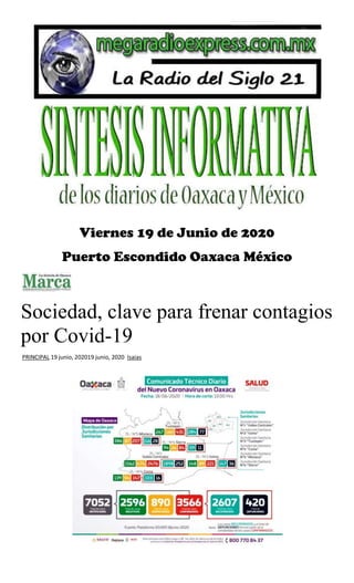 Viernes 19 de Junio de 2020
Puerto Escondido Oaxaca México
Sociedad, clave para frenar contagios
por Covid-19
PRINCIPAL 19 junio, 202019 junio, 2020 Isaias
 