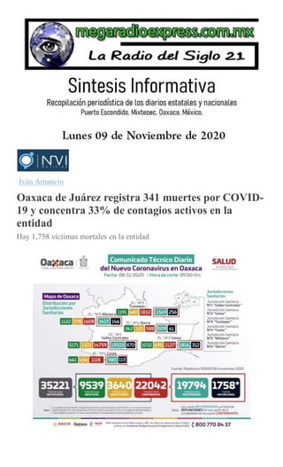 Iván Amancio
Oaxaca de Juárez registra 341 muertes por COVID-
19 y concentra 33% de contagios activos en la
entidad
Hay 1,758 víctimas mortales en la entidad
 