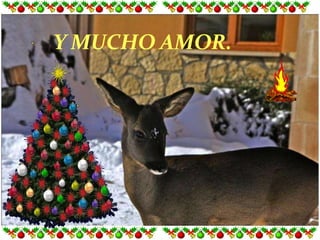 Y MUCHO AMOR.
 