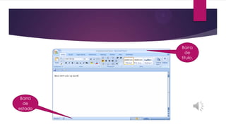 Barra
de
titulo.
Barra
de
estado
 