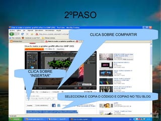 2ºPASO CLICA SOBRE COMPARTIR SELECCIONA E COPIA O CÓDIGO E COPIAO NO TEU BLOG CLICA SOBRE “INSERTAR” 