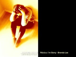 Música:  I`m Sorry - Brenda Lee 
