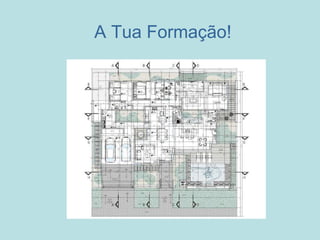 A Tua Formação! 