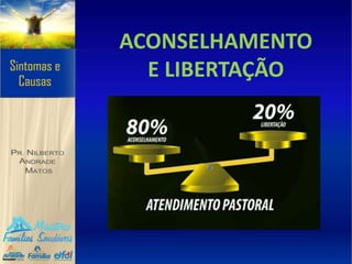 ACONSELHAMENTO
E LIBERTAÇÃO
 
