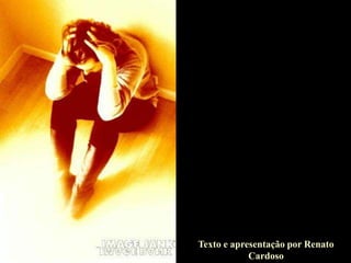 Brasília- DF
BRASIL
17/04/2006
Texto e apresentação por Renato
Cardoso
 