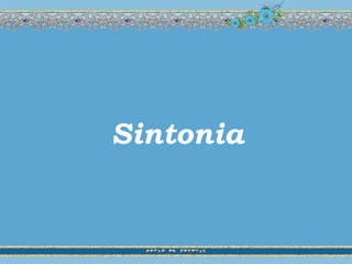Sintonia
 