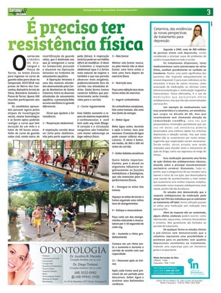 3Sintonia da Saúde - Quarta-feira, 18 de Outubro de 2017
É preciso ter
resistência física
O
correu nas
c i d a d e s
d e A ra -
ranguá e
Passo de
Torres, os testes físicos
para ingresso no curso de
guarda vidas para atuar na
temporada 2017/2018 nas
praias de Morro dos Con-
ventos, Balneário Arroio do
Silva, Balneário Gaivota e
Passo de Torres. Quase 100
inscritos participaram dos
testes.
Os candidatos aprova-
dos passam agora pelas
etapas de investigação
social, exame toxicológico
e se forem aptos poderão
realizar o curso que tem
duração de um mês e o
total de 90 horas aulas.
Além do curso de guarda
vidas civil, existe outro, de
recertificação de guarda
vidas, que é destinado aos
que já realizaram o curso
na temporada passada
e atuaram na Operação
Veraneio no trabalho de
salvamento aquático.
A Operação Veraneio é
uma das maiores ativida-
des desenvolvida pelo Cor-
po de Bombeiros de Santa
Catarina. Entre as diversas
atividades de salvamento
aquático, a prevenção feita
naorlamarítimaéogrande
diferencial.
Dicas que ajudam a ter
resistência:
1 – Respiração abdominal
A respiração correta deve
ser feita pelo abdômen,
não pela parte superior do
peito (tórax). A respiração
torácica pode ser um hábito
difícil de modificar. O ideal
é trabalhar a respiração
abdominal (que é a forma
mais natural de respirar e
também a que nos permite
absorver mais oxigênio),
preferencialmente fora da
corrida, nas atividades di-
árias. Desta forma iremos
construir hábitos que pos-
teriormente serão transfe-
ridos para a corrida.
2 – Correr regularmente
Esse hábito aumenta o re-
parodosistemarespiratório
e cardiovascular, e você
terá cada vez mais fôlego.
O coração e a circulação
sanguínea vão trabalhar
com menor sobrecarga ao
fazer esforço físico.
3 – Não fumar
Melhor não fumar nunca,
ou pelo menos não se deve
fumar uma hora antes e
nem uma hora depois do
exercício físico.
4 – Nutrição leve
Façaumarefeiçãoleveduas
horas antes do exercício.
5 – Ingerir carboidratos
Os carboidratos complexos,
tais como massas, são uma
boa fonte de energia.
6 – Beber água
Beba água antes, durante
e após o treino, mas sem
excessos. O excesso de água
pode causar cãibras mus-
culares. O ideal é beber,
em media, de 300 a 500 ml
antes da corrida.
7–Evitarbebidasalcoólicas
Outro hábito importan-
tíssimo, pois o álcool no
organismo influencia ne-
gativamente as funções
metabólicas e fisiológicas,
que são essenciais para as
performances físicas.
8 – Alongue-se antes dos
treinos
Aqueça-se antes de iniciar o
treino seguindo uma rotina
leve de alongamentos.
9 – Estique a musculatura
Faça cada um dos alonga-
mentos esticando a muscu-
laturapor5-10segundosde
cada vez.
10 – Aumente o ritmo gra-
dativamente
Comece em um ritmo len-
to e aumente-o durante a
corrida de acordo com sua
capacidade.
11 – Descanse após os trei-
nos
Após cada treino você pre-
cisará de um período para
descansar, beber água e
acalmar seus batimentos
cardíacos.
 