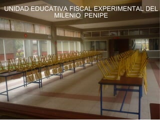 UNIDAD EDUCATIVA FISCAL EXPERIMENTAL DEL MILENIO  PENIPE 