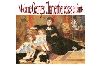 Madame Georges Charpentier et ses enfants  