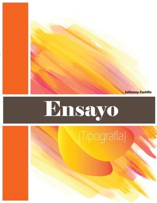 Ensayo(Tipografía)
Ensayo
Sofianny Castillo
 