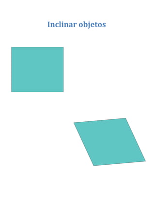 Inclinar objetos
 