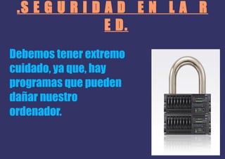 LAN: Red de área local. Abarca las aulas.