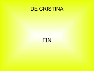 DE CRISTINA
FIN
 