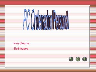 ·Hardware · Software PC Ordenador Personal 