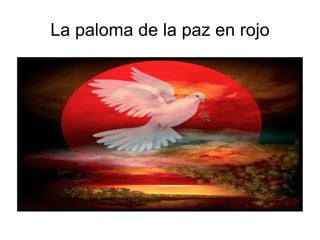 La paloma de la paz en rojo 