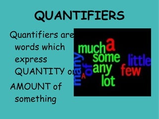 QUANTIFIERS ,[object Object]