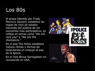 También se hacían notar canciones protesta, teniendo como principal representante a Bob Dylan. 