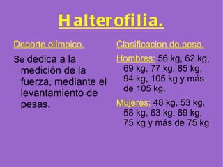 Halterofilia. ,[object Object]