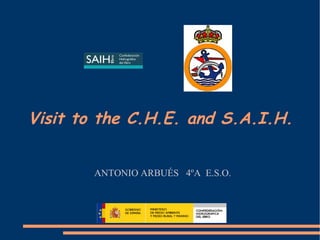 Visit to the C.H.E. and S.A.I.H. ANTONIO ARBUÉS  4ºA  E.S.O. 