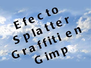 Efecto Splatter Graffiti en Gimp 