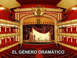EL GÉNERO DRAMÁTICO 