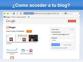 ¿Como acceder a tu blog?
 