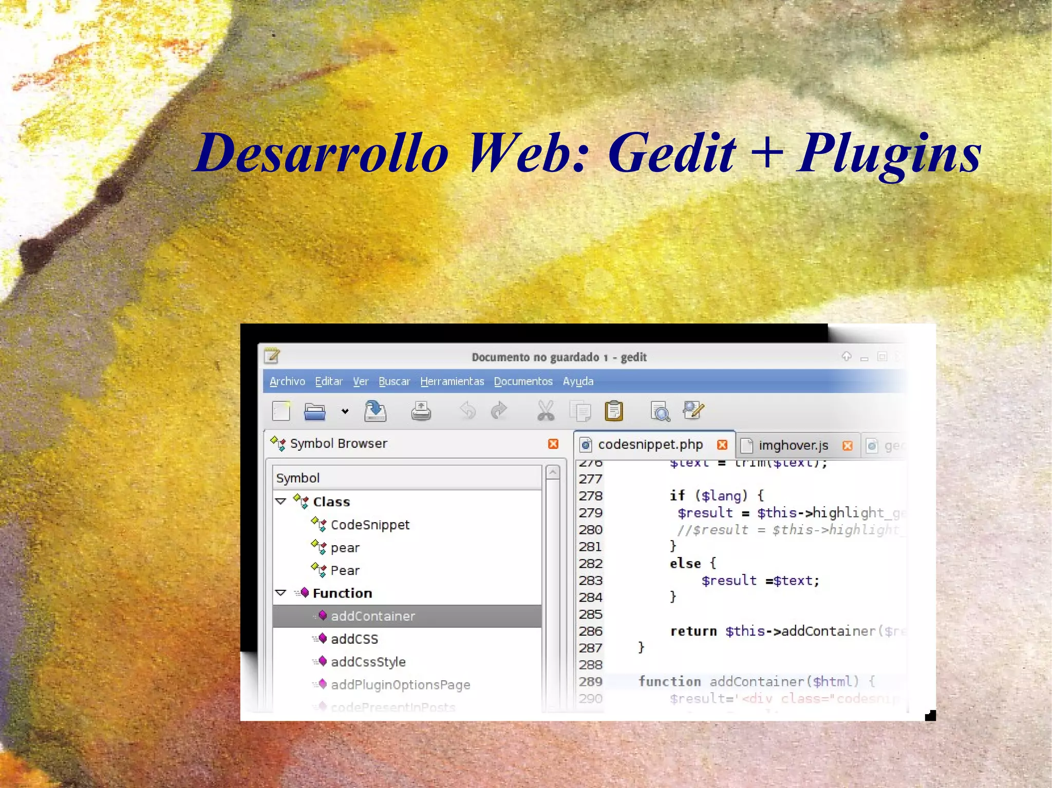 Desarrollo Web: Gedit + Plugins
 