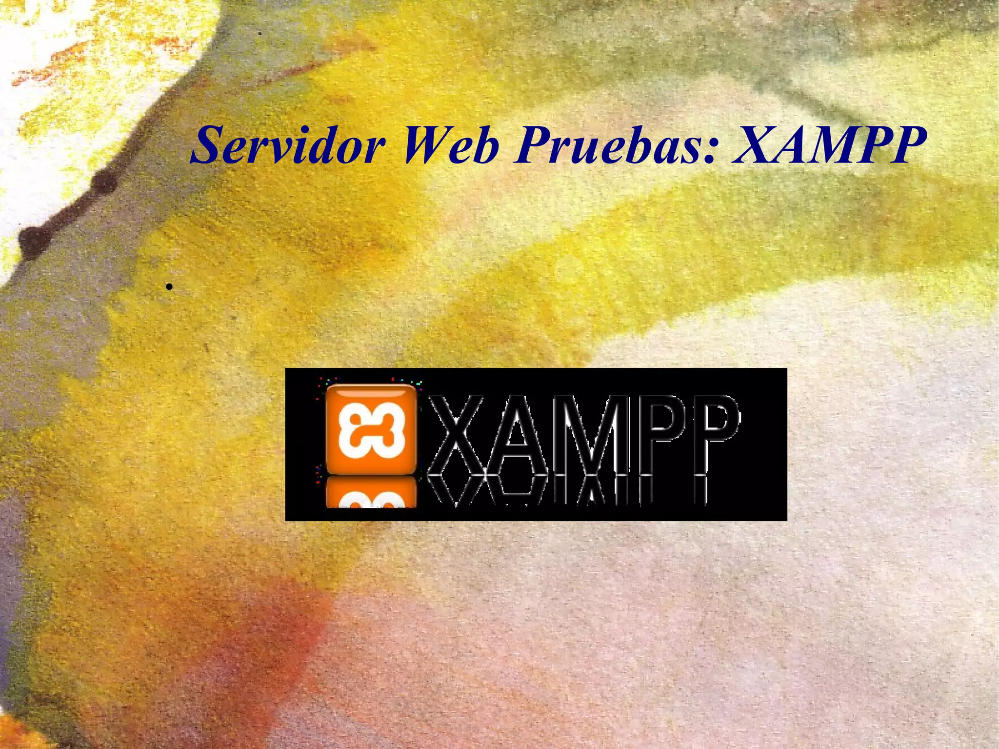 Servidor Web Pruebas: XAMPP

.
 