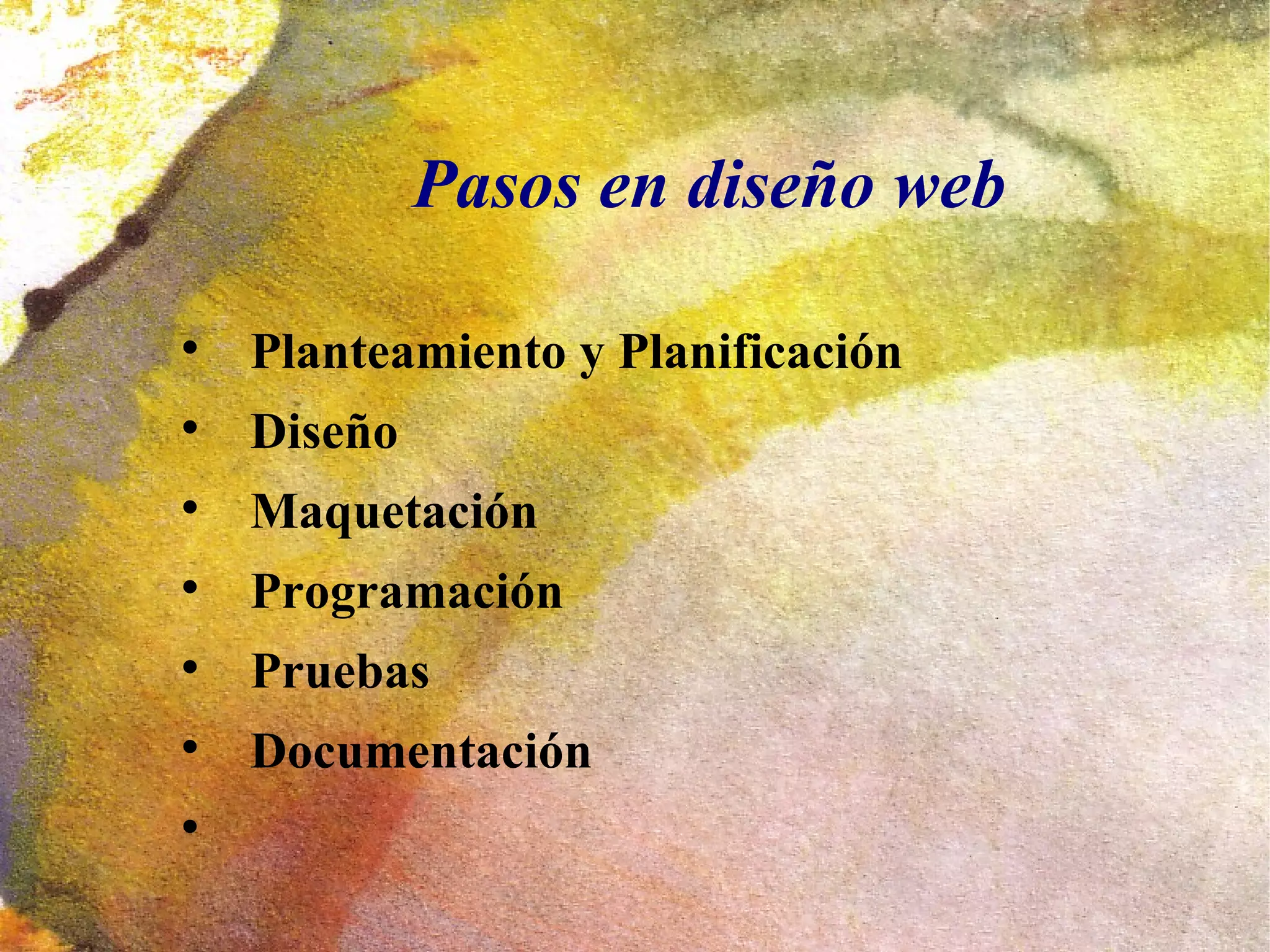 Pasos en diseño web


    Planteamiento y Planificación

    Diseño

    Maquetación

    Programación

    Pruebas

    Documentación

 