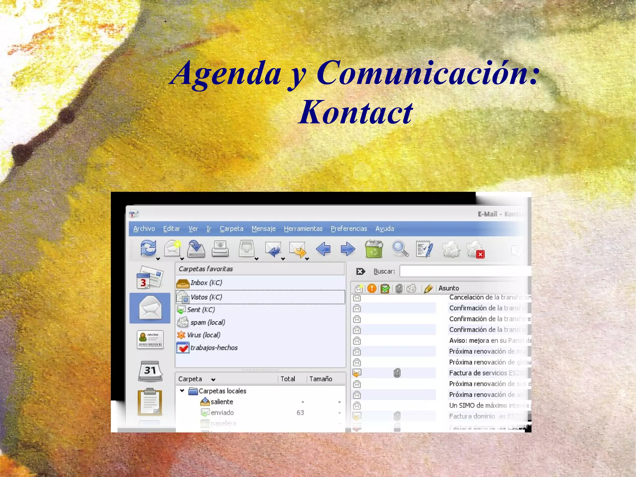 Agenda y Comunicación:
       Kontact
 