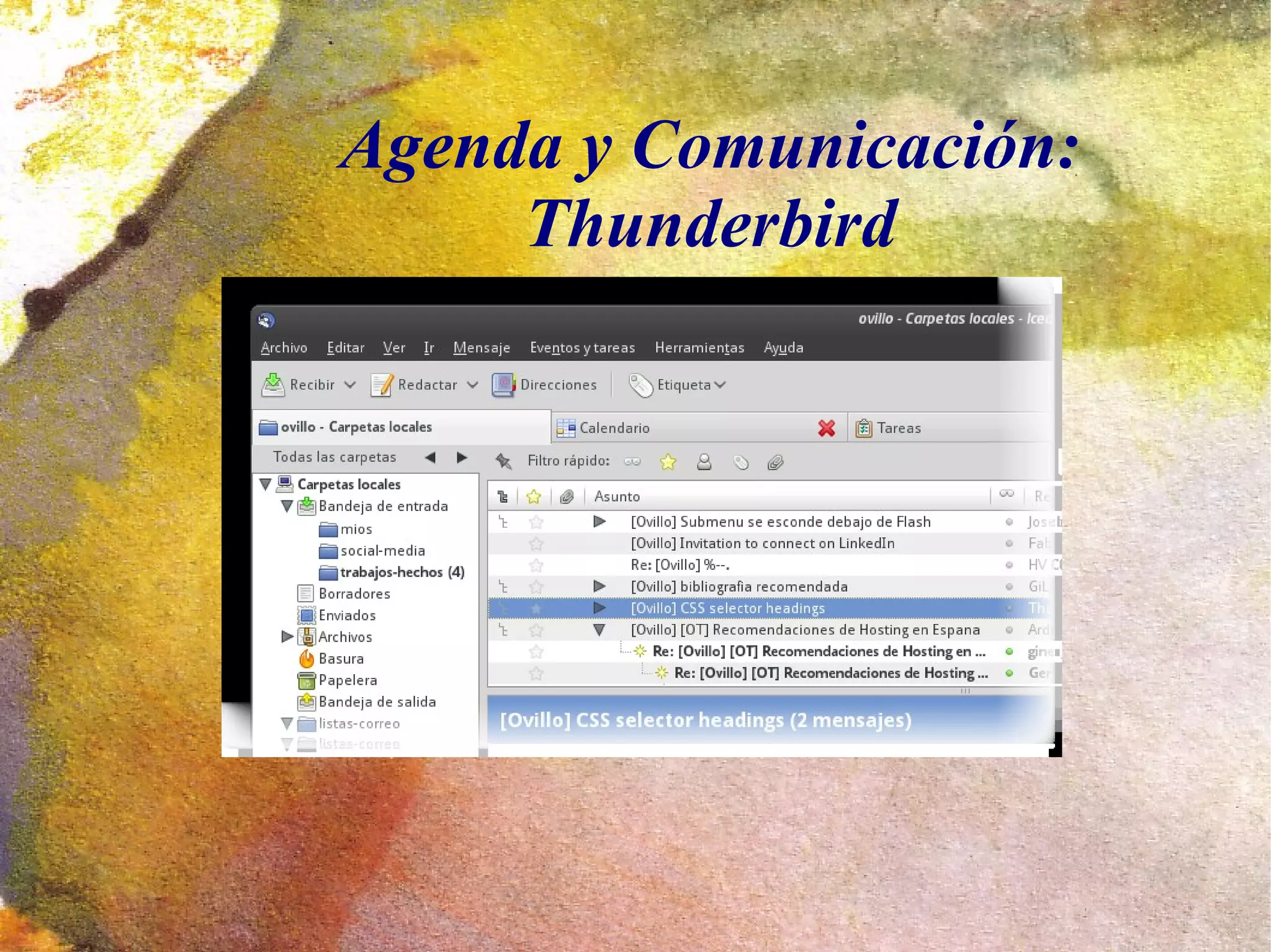Agenda y Comunicación:
     Thunderbird
 