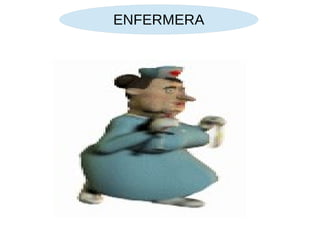 ENFERMERA
 