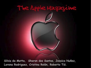 The Apple Magazine




Silvia da Motta, Sharon dos Santos, Jessica Nuñez,
Lorena Rodriguez, Cristina Rolón, Roberto Tió.
 