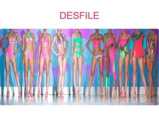 DESFILE
 