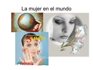 La mujer en el mundo
 